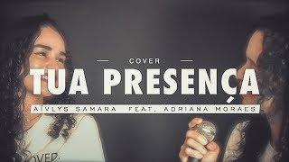 Tua Presença | Aívlys Samara feat. Minha Mãe  Adriana Moraes (COVER Paulo Neto)