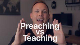 The Difference Between Preaching and Teaching