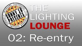 The Lighting Lounge 02: Re-entry