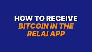 How to receive Bitcoin in the Relai app