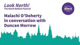 Look North - Malachi O'Doherty in conversation with Duncan Morrow