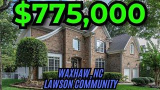 Inside a $775,000 House in Waxhaw, NC - Lawson Community!