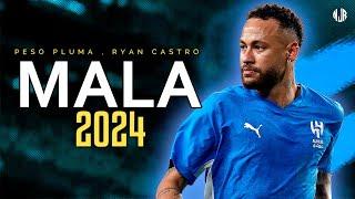 Neymar Jr ● MALA | Peso Pluma, Ryan Castro ᴴᴰ