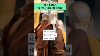 Zen Koan: Is The Flag Moving?