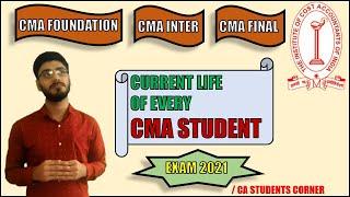 Current Life of Every CMA Student || CMA FOUNDATION || CMA INTER || CMA FINAL || CMA EXAM 2021