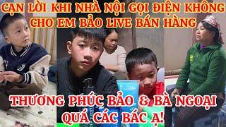 CẠN LỜI KHI NHÀ NỘI GỌI ĐIỆN KHÔNG CHO EM BẢO LIVE BÁN HÀNG,THƯƠNG PHÚC BẢO & BÀ NGOẠI QUÁ CÁC BÁC Ạ