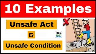 Unsafe Act with Examples || Unsafe Condition with Examples || 10 Examples of Unsafe Act/Condition