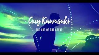Guy Kawasaki - The Art of the Start