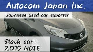 H 2015 NISSAN NOTE E12 Autocom Japan Japanese Used Car Expoter Auto Auction Buy a Car from Japan