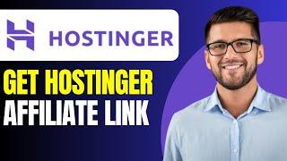 How to Get Hostinger Affiliate Link (2024)