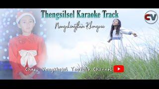 Nengchingthem Khongsai THENGSILSEL Track || Chepu Vangkhojol