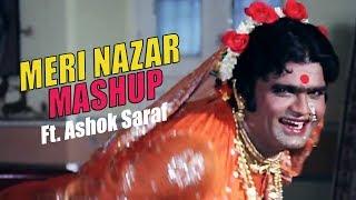 Meri Nazar Mashup - Ft. Ashok Saraf | Funny Mashup | One Day Creation Edits