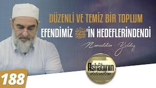 DÜZENLİ VE TEMİZ BİR TOPLUM EFENDİMİZ (ﷺ)'İN HEDEFLERİNDENDİ - 188.Bölüm | 4K