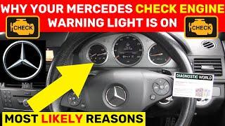 Most Likely Reason Your Mercedes Check Engine Warning Light is Illuminated - Main Reasons