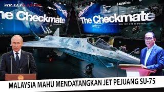 JADI YANG PERTAMA !! Malaysia Berminat Untuk Mendatangkan Jet Pejuang Su-75 Checkmate Tahun 2025