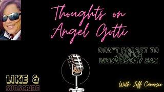 MTR- MY THOUGHTS ON ANGEL GOTTI