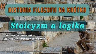 Historia Filozofii Na Krótko - Odcinek 41 - Stoicyzm a logika