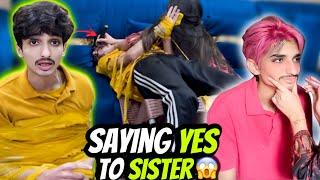 SAYING YES TO SISTER GONE WRONG|| SAB NY BOHAT BURA KIYA|| #funnyvideo #pranks #dailyvlog