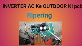 Inverter Ac ke outdoor ki pcb riperig