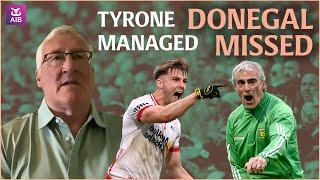 Tyrone’s game management upsets Jim McGuinness’ plan | Pat Spillane, Dick Clerkin | Indo GAA