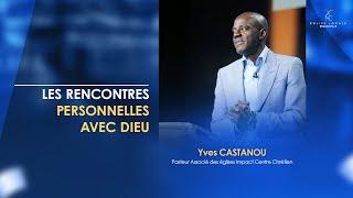 LES RENCONTRES PERSONNELLES AVEC DIEU | Pasteur Yves CASTANOU | DIMANCHE 14/11/2021 C1