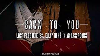 Lost Frequencies, Elley Duhé, X Ambassadors - Back To You [Subtitulado En Español]