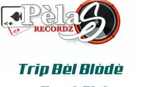 Trip bèl blodè (Classic Plat) [Official music Video prodz by PèlasRecordz ]