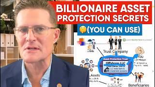  The Secrets Billionaires Use to Protect Their Assets - You Can Use Too!