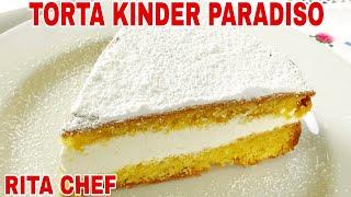 TORTA KINDER PARADISORITA CHEF | Super soffice e incredibilmente golosa.