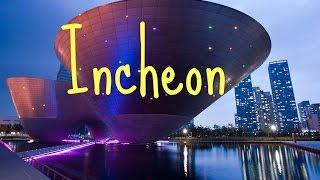 Things to do in Incheon South Korea