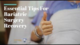 Essential Tips For Bariatric Surgery Recovery