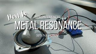 How To: Metal Resonance