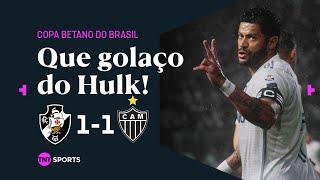 HULK FAZ GOLAÇO INCRÍVEL NO FIM E CLASSIFICA O GALO! VASCO 1 X 1 ATLÉTICO MG | COPA BETANO DO BRASIL