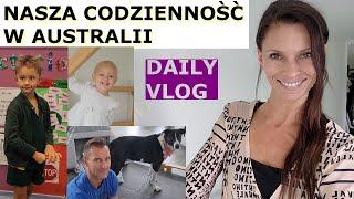 NASZA CODZIENNOŚĆ w AUSTRALII: DAILY VLOG.  DZIEŃ Z NAMI