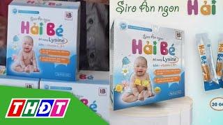 Gỡ bỏ sản phẩm "siro ăn ngon Hải Bé" khỏi các nền tảng thương mại điện tử | THDT