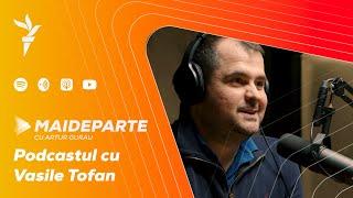 Mai Departe cu Vasile Tofan - Efectele războiului din Ucraina, investiții în business