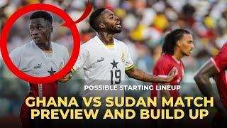 GHANA BLACK STARS VS SUDAN PREVIEW, SECOND TRAINING & POSSIBLE LINE UP