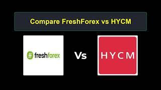 Compare FreshForex with HYCM - Which is better? Which broker to choose?