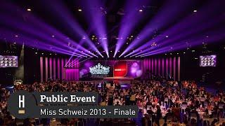 Public Event: Miss Schweiz Wahl 2013 - Finale | Habegger AG