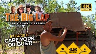 'The Big Lap' Original Series EP 8 - Cape York Or BUST!