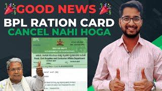 BPL Ration Card Cancel Nahi Hoga | Good News 