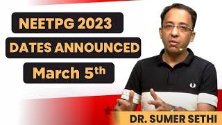 NEETPG 2023 Dates Announced | March 5th || Dr Sumer Sethi