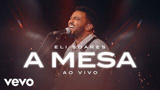 Eli Soares - A Mesa (Ao Vivo Em São Paulo / 2021)