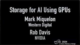 FMS 2024 Keynote: Storage for AI Using GPUs