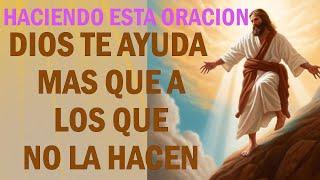 HACIENDO ESTA ORACIÓN DIOS TE AYUDA MÁS QUE A LOS QUE NO LA HACEN