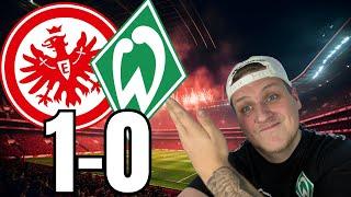 Wahnsinns Kampf! / Eintracht Frankfurt 1-0 SV Werder Bremen!