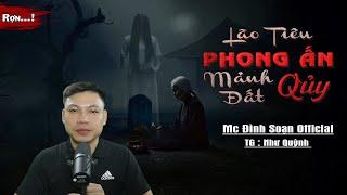 Truyện Ma : Lão Tiêu Phong Ấn Mảnh Đất Qủy I Truyện Ma Làng Quê Thầy Tiêu Diệt Qủy I Mc Đình Soạn Kể