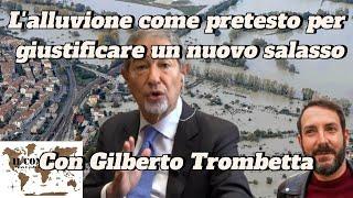 L’alluvione come pretesto per giustificare un nuovo salasso | Gilberto Trombetta