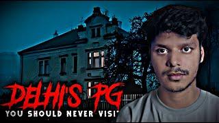 Delhi's PG you should never visit || Real Horror Story ||