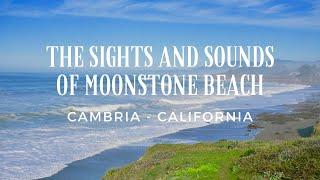 The Sights And Sounds Of Moonstone Beach In Cambria, California